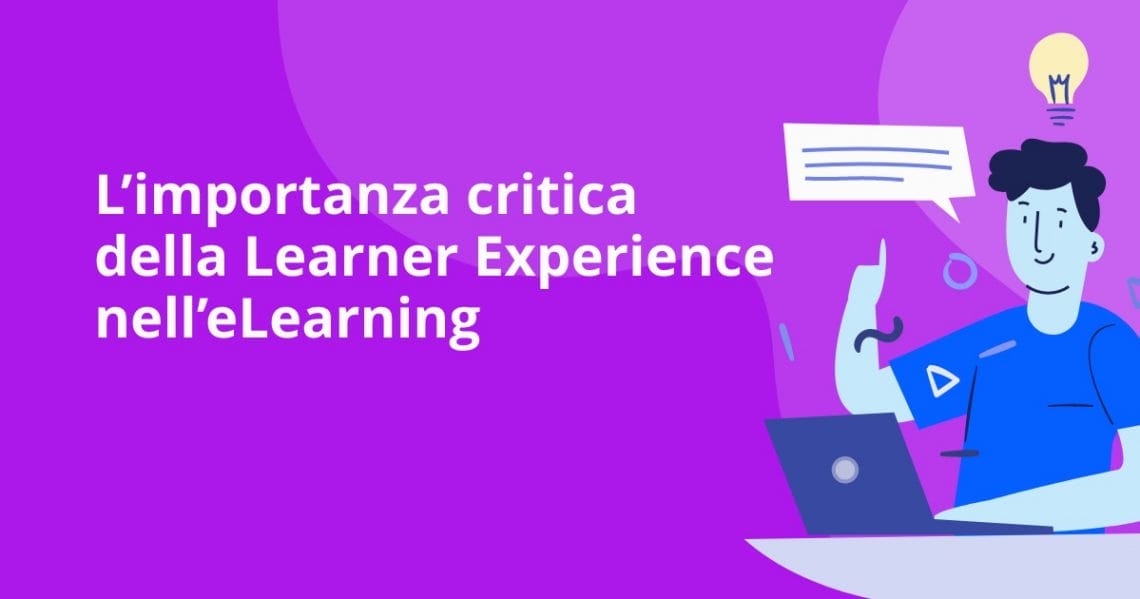 L'importanza critica della Learner Experience nell'eLearning